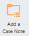 Add a Case Note icon